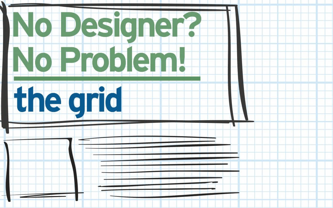 No Designer? No Problem! The Grid