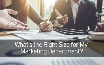 What’s the Right Size for My Marketing Department?